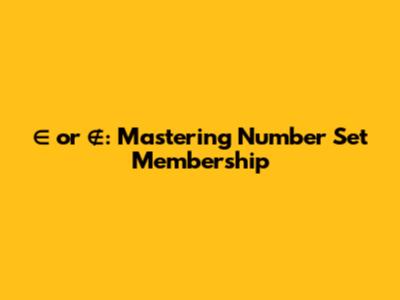 ∈ or ∉: Mastering Number Set Membership