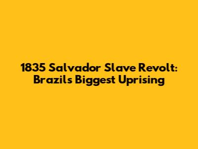 1835 Salvador Slave Revolt: Brazil's Biggest Uprising