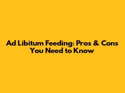 Ad Libitum Feeding: Pros & Cons You Need to Know