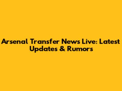 Arsenal Transfer News Live: Latest Updates & Rumors