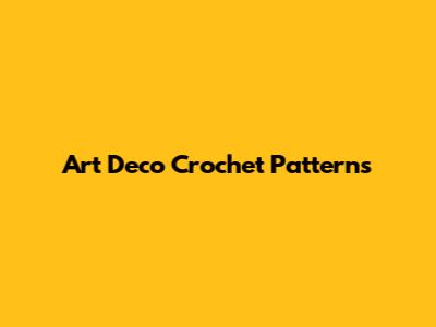 Art Deco Crochet Patterns