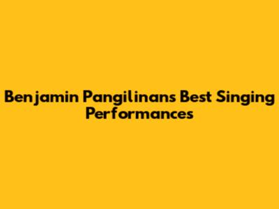 Benjamin Pangilinan's Best Singing Performances