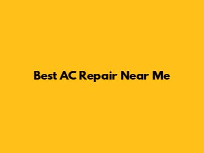 Best AC Repair Near Me