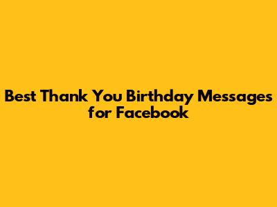 Best Thank You Birthday Messages for Facebook