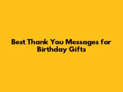 Best Thank You Messages for Birthday Gifts