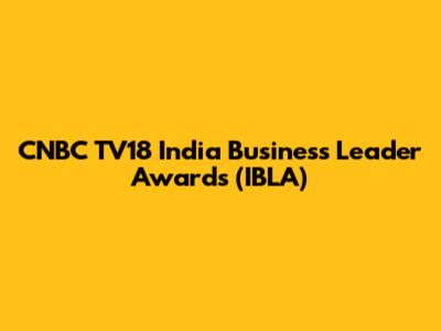 CNBC TV18 India Business Leader Awards (IBLA)