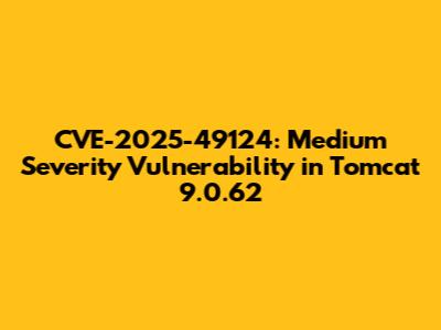 CVE-2025-49124: Medium Severity Vulnerability in Tomcat 9.0.62