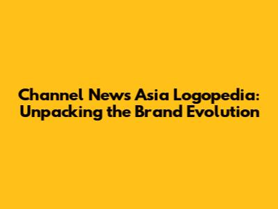 Channel News Asia Logopedia: Unpacking the Brand Evolution