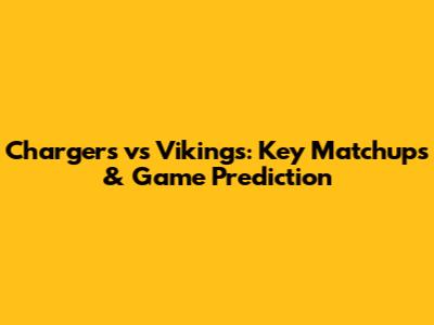 Chargers vs Vikings: Key Matchups & Game Prediction