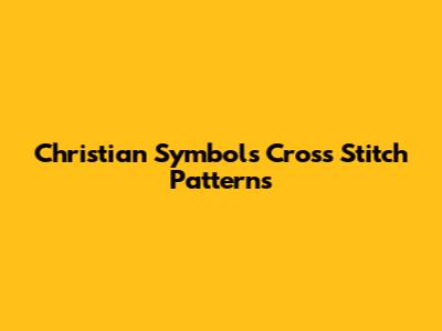 Christian Symbols Cross Stitch Patterns