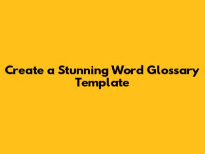 Create a Stunning Word Glossary Template
