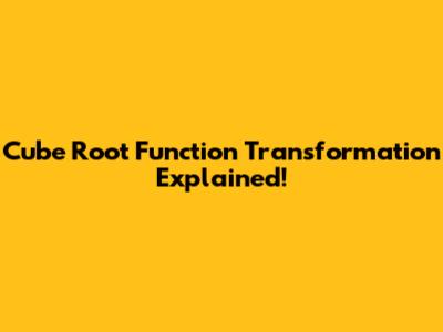 Cube Root Function Transformation Explained!