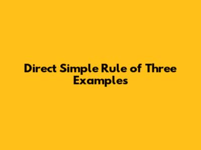 Direct Simple Rule of Three Examples