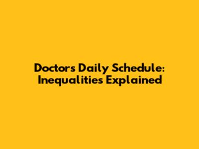 Doctor's Daily Schedule: Inequalities Explained