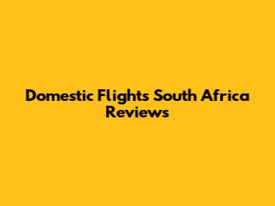 Domestic Flights South Africa Reviews