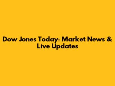 Dow Jones Today: Market News & Live Updates