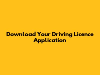 Download Your Driving Licence Application