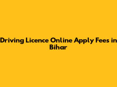 Driving Licence Online Apply Fees in Bihar