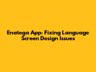 Enatega App: Fixing Language Screen Design Issues