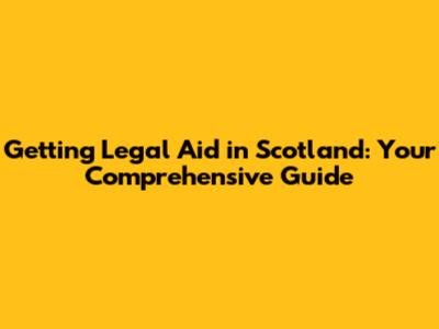 Getting Legal Aid in Scotland: Your Comprehensive Guide