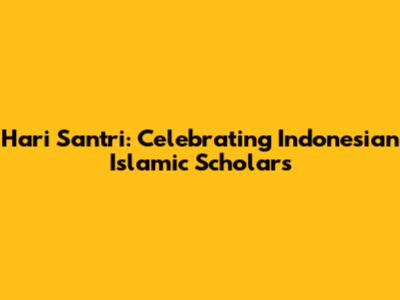 Hari Santri: Celebrating Indonesian Islamic Scholars