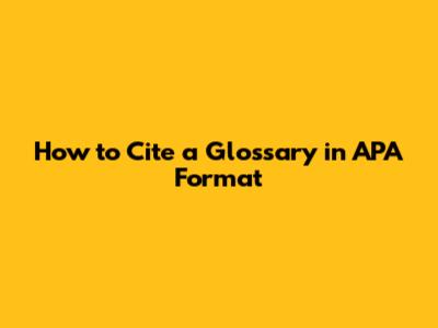 How to Cite a Glossary in APA Format
