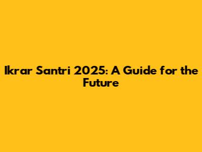 Ikrar Santri 2025: A Guide for the Future