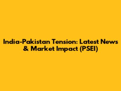 India-Pakistan Tension: Latest News & Market Impact (PSEI)