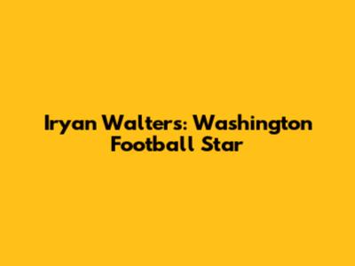 Iryan Walters: Washington Football Star
