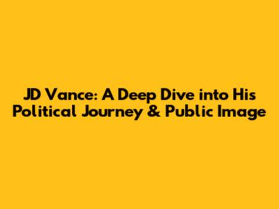 JD Vance: A Deep Dive into His Political Journey & Public Image