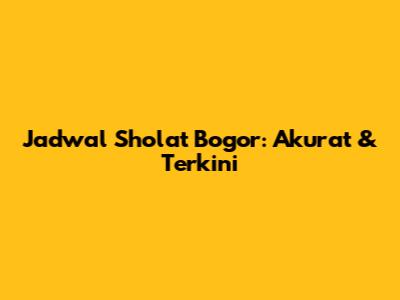 Jadwal Sholat Bogor: Akurat & Terkini
