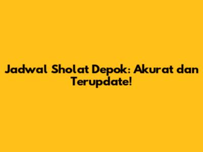 Jadwal Sholat Depok: Akurat dan Terupdate!