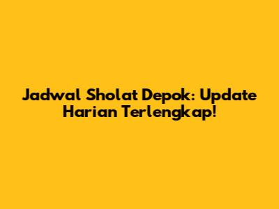 Jadwal Sholat Depok: Update Harian Terlengkap!