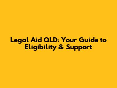 Legal Aid QLD: Your Guide to Eligibility & Support