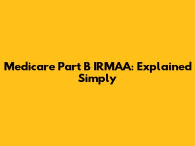 Medicare Part B IRMAA: Explained Simply
