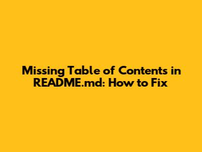 Missing Table of Contents in README.md: How to Fix