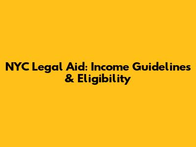 NYC Legal Aid: Income Guidelines & Eligibility