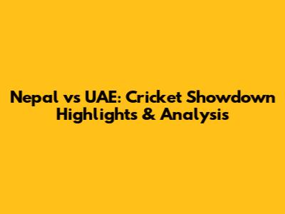 Nepal vs UAE: Cricket Showdown Highlights & Analysis