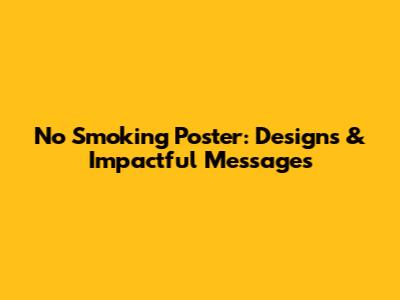 No Smoking Poster: Designs & Impactful Messages