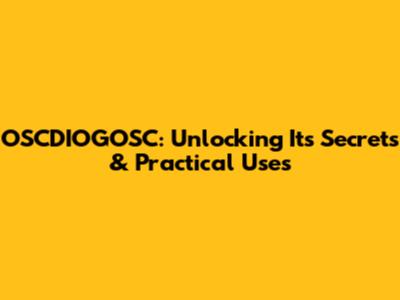 OSCDIOGOSC: Unlocking Its Secrets & Practical Uses