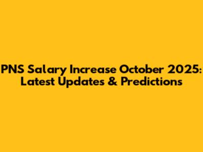 PNS Salary Increase October 2025: Latest Updates & Predictions