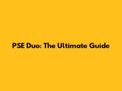 PSE Duo: The Ultimate Guide