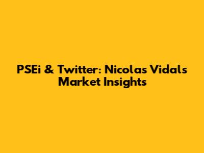 PSEi & Twitter: Nicolas Vidal's Market Insights