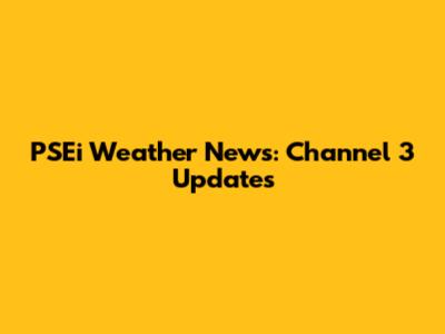 PSEi Weather News: Channel 3 Updates