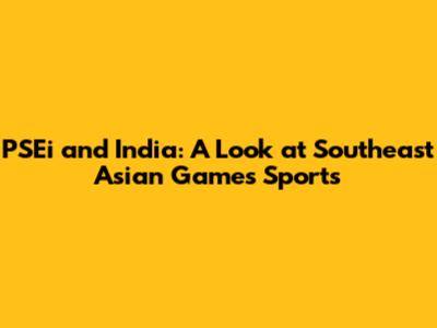 PSEi and India: A Look at Southeast Asian Games Sports