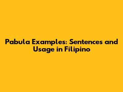 Pabula Examples: Sentences and Usage in Filipino