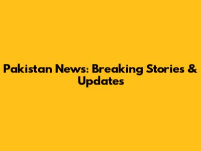 Pakistan News: Breaking Stories & Updates