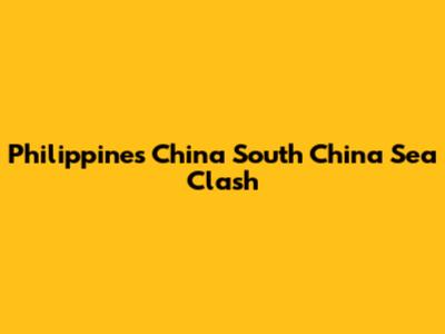 Philippines China South China Sea Clash