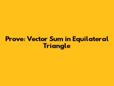 Prove: Vector Sum in Equilateral Triangle