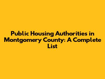 Public Housing Authorities in Montgomery County: A Complete List